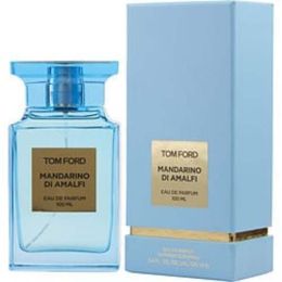 Tom Ford Mandarino Di Amalfi By Tom Ford Eau De Parfum Spray 3.4 Oz For Anyone